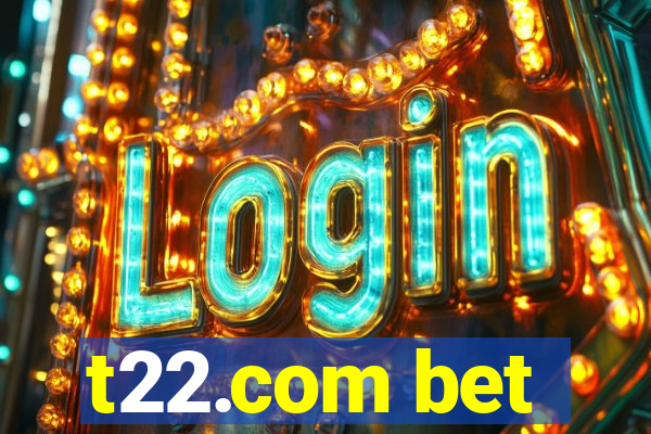 t22.com bet